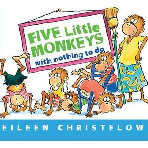 Five Little Monkeys with Nothing to Do -- Eileen Christelow
